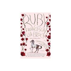 Ruby by Francesca Lia Block & Carmen Station, A Novel